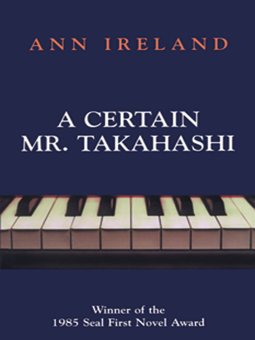 Title details for A Certain Mr. Takahashi by Ann Ireland - Available